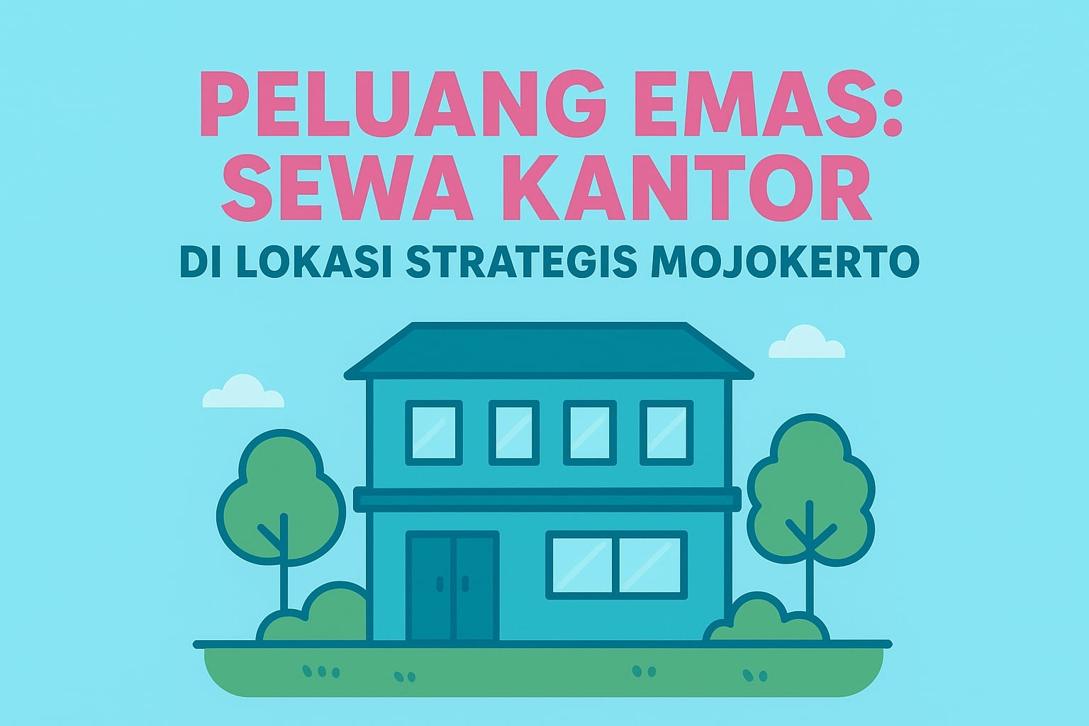 Peluang Emas: Sewa Kantor di Lokasi Strategis Mojokerto